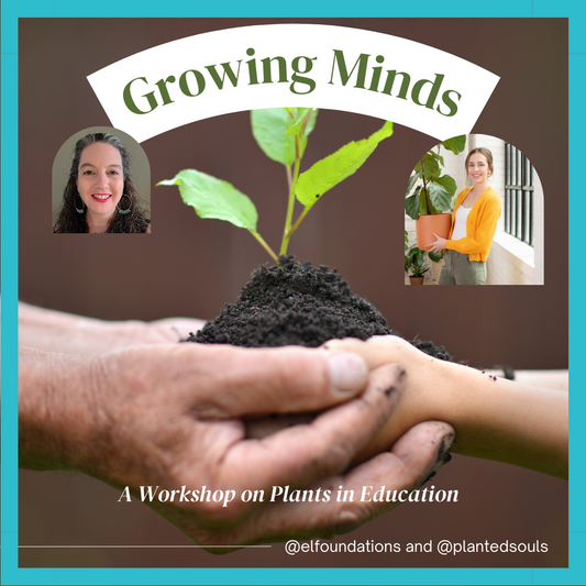 Growing Minds: A Workshop on Plants in Education